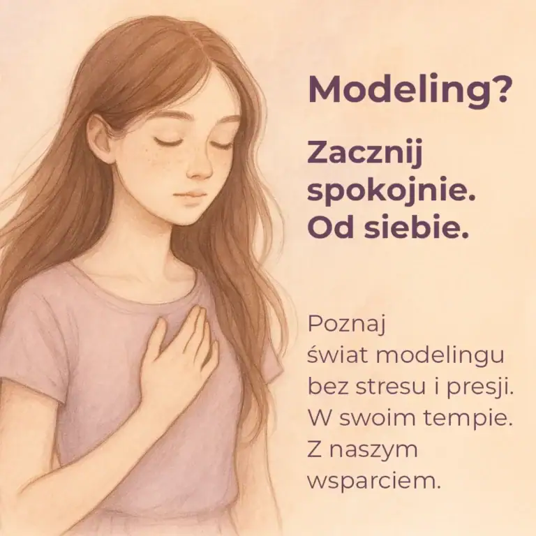chcesz zostać modelką? zacznij spokojnie od siebie